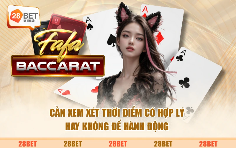 Cần xem xét thời điểm có hợp lý hay không để hành động